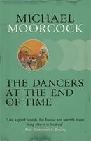 The Dancers at the End of Time Moorcock Michael