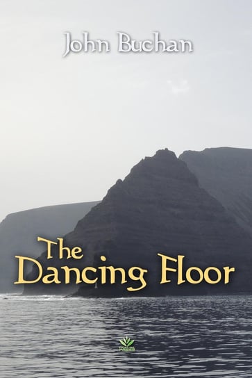 The Dancing Floor John Buchan