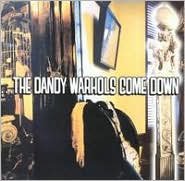 The Dandy Warhols Come Down The Dandy Warhols