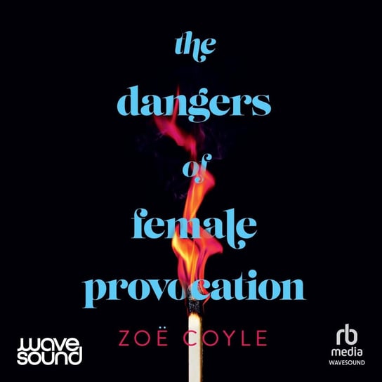 The Dangers of Female Provocation - audiobook Zoe Coyle