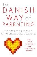 The Danish Way of Parenting Alexander Jessica Joelle, Sandahl Iben