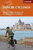 The Danube Cycleway: Volume 1 Wells Mike