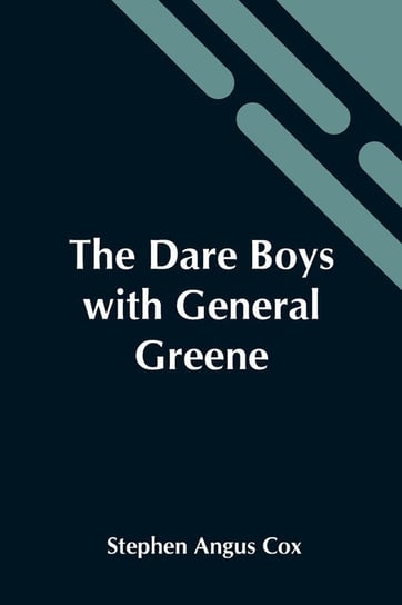 The Dare Boys With General Greene Stephen Angus Cox