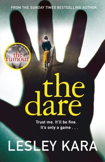 The Dare: From the bestselling author of The Rumour Kara Lesley