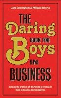 The Daring Book for Boys in Business Cunningham Jane