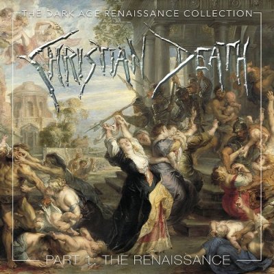 The Dark Age Renaissance Collection Part 1 The Renaissance Christian Death