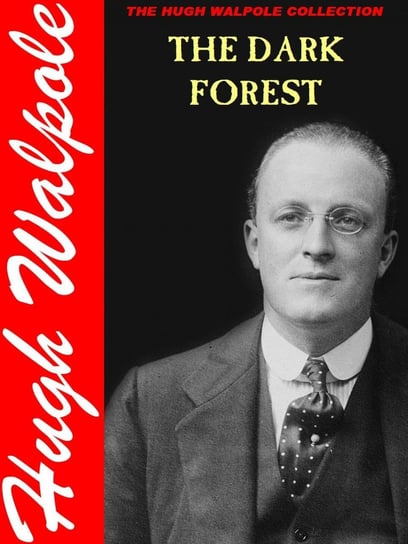 The Dark Forest Hugh Walpole