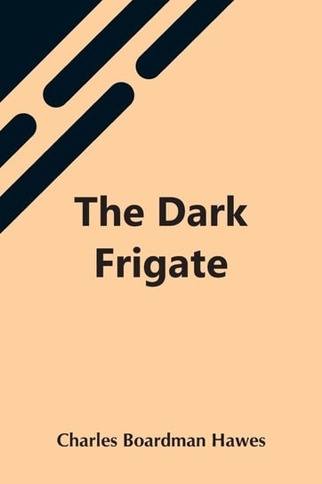 The Dark Frigate Boardman Hawes Charles