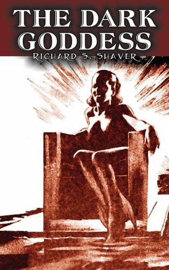 The Dark Goddess by Richard S. Shaver, Science Fiction, Adventure, Fantasy Shaver Richard S.