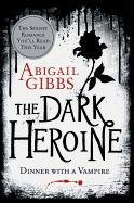 The Dark Heroine: Dinner with a Vampire Gibbs Abigail