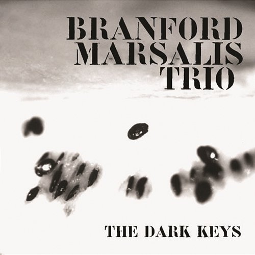The Dark Keys Branford Marsalis Trio