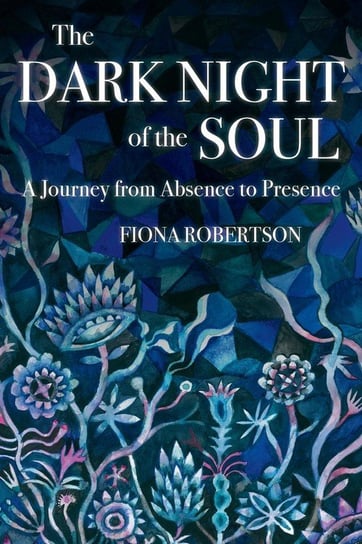 The Dark Night of the Soul Robertson Fiona