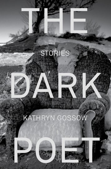 The Dark Poet Kathryn Gossow