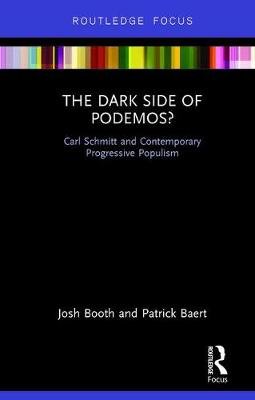 The Dark Side of Podemos?: Carl Schmitt and Contemporary Progressive Populism Taylor & Francis Inc