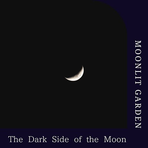The Dark Side of the Moon Moonlit Garden