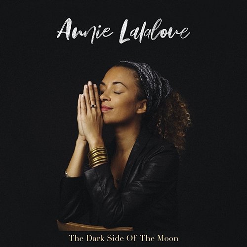 The Dark Side of the Moon Annie Lalalove