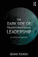 The Dark Side of Transformational Leadership Tourish Dennis