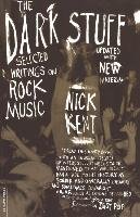 The Dark Stuff: Selected Writings on Rock Music Updated Edition Kent Nick, Pop Iggy