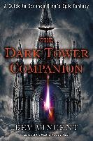 The Dark Tower Companion: A Guide to Stephen King's Epic Fantasy Vincent Bev