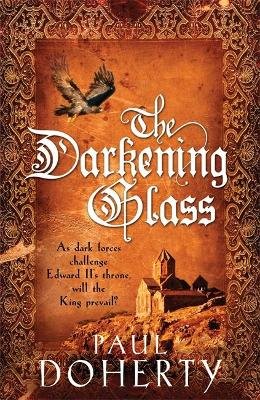 The Darkening Glass (Mathilde of Westminster Trilogy, Book 3) Doherty Paul