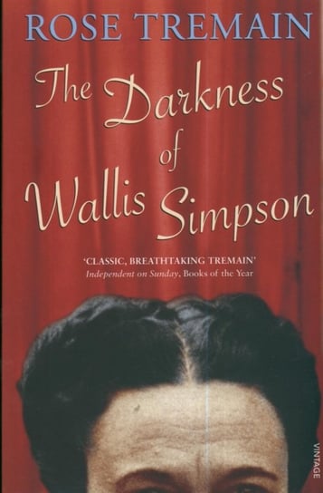 The Darkness of Wallis Simpson Tremain Rose