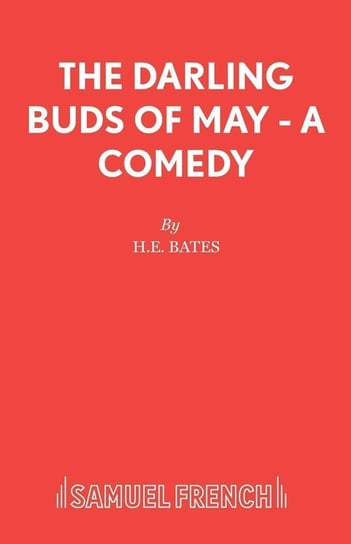 The Darling Buds of May - A Comedy Bates H.E.