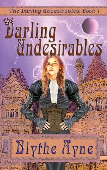 The Darling Undesirables Blythe Ayne