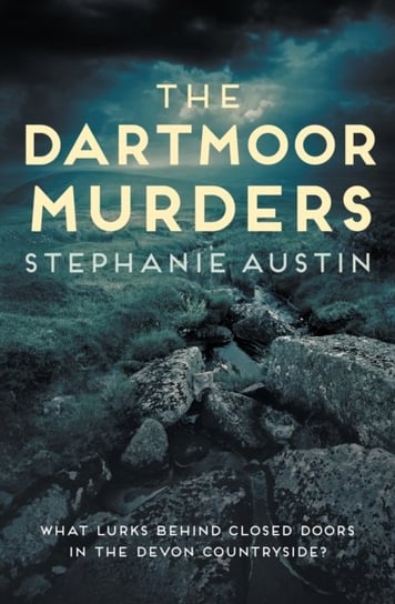 The Dartmoor Murders: The gripping rural mystery series Stephanie Austin