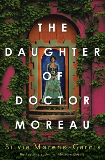 The Daughter of Doctor Moreau Silvia Moreno-Garcia