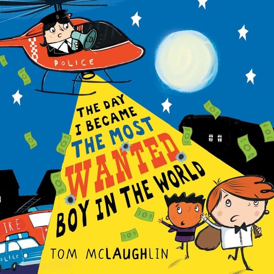 The Day I Became the Most Wanted Boy in the World McLaughlin Tom