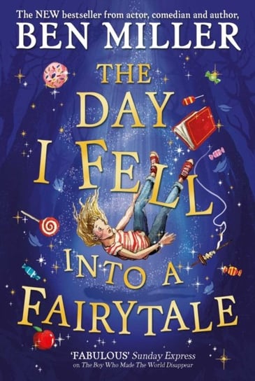 The Day I Fell Into a Fairytale: The bestselling classic adventure Miller Ben