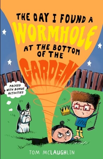 The Day I Found a Wormhole at the Bottom of the Garden McLaughlin Tom