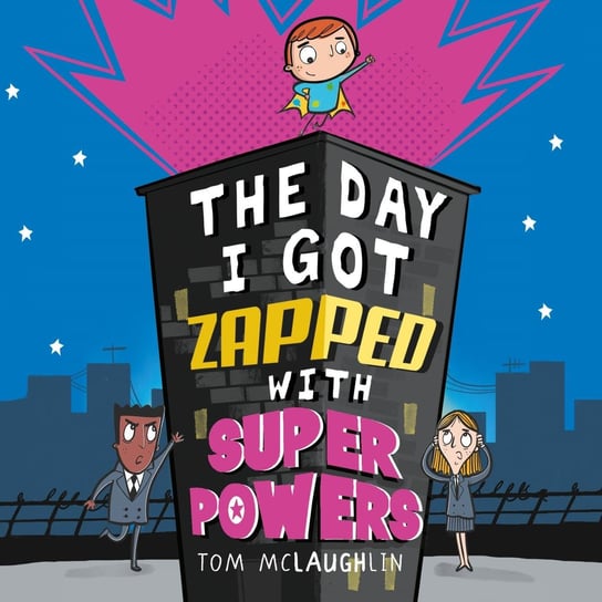 The Day I got Zapped with Super Powers McLaughlin Tom