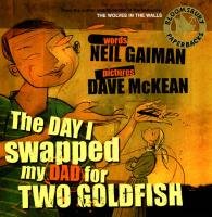 The Day I Swapped My Dad for Two Goldfish Gaiman Neil