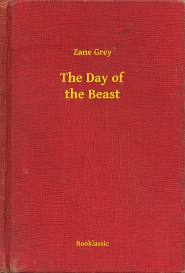 The Day of the Beast Grey Zane