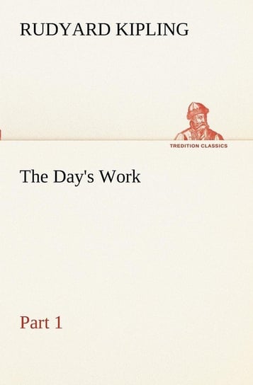 The Day's Work - Part 01 Kipling Rudyard