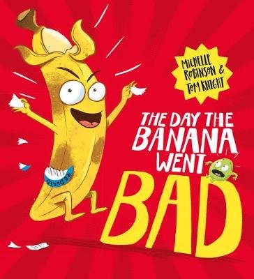 The Day The Banana Went Bad Robinson Michelle