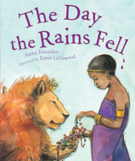 The Day The Rains Fell Anne Faundez