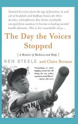 The Day the Voices Stopped: A Memoir of Madness and Hope Berman Claire