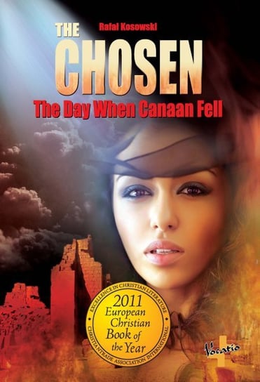 The Day When Canaan Fell. Volume 3. The Chosen Kosowski Rafał