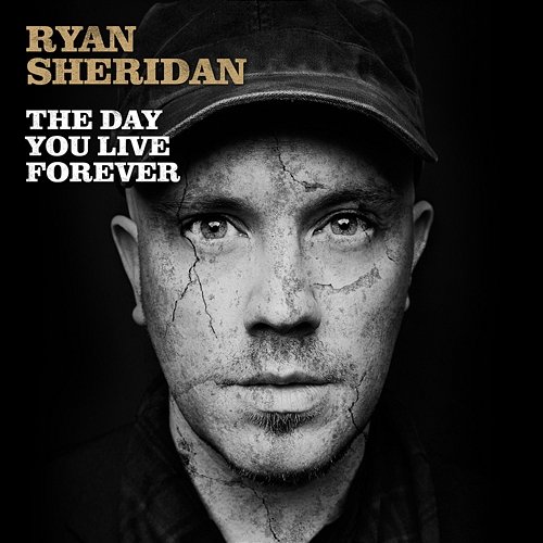 The Day You Live Forever Ryan Sheridan
