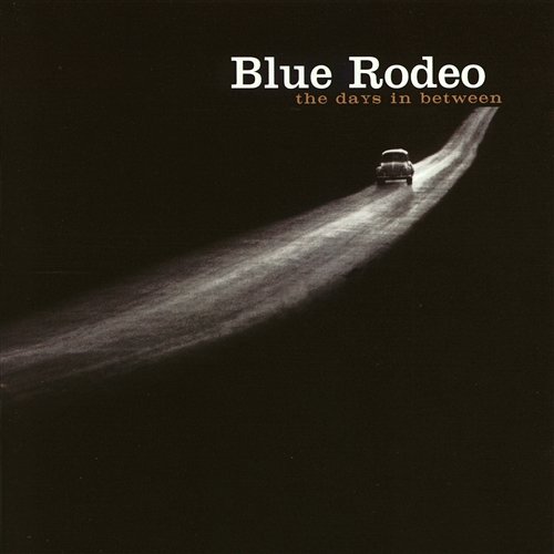 The Days In Between Blue Rodeo