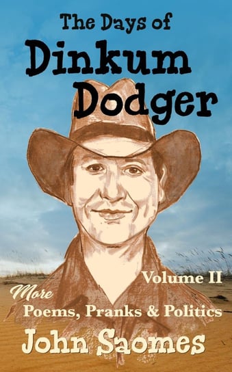 The Days of Dinkum Dodger. Volume 2 John Saomes