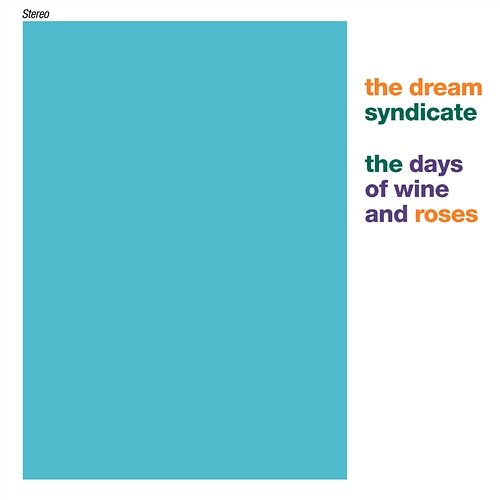The Days Of Wine And Roses The Dream Syndicate