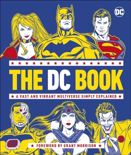 The DC Book: A Vast and Vibrant Multiverse Simply Explained Wiacek Stephen