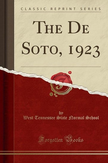 The De Soto, 1923 (Classic Reprint) School West Tennessee State Normal