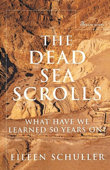 The Dead Sea Scrolls Schuller Eileen M.