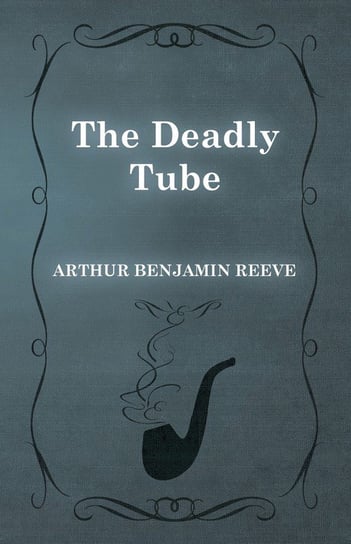 The Deadly Tube Reeve Arthur Benjamin