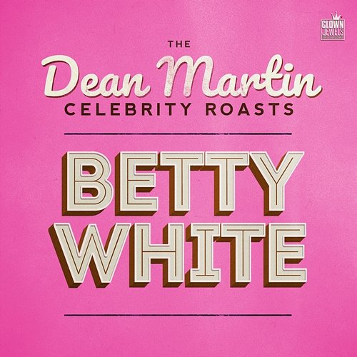 The Dean Martin Celebrity Roasts: Betty White Various Artists