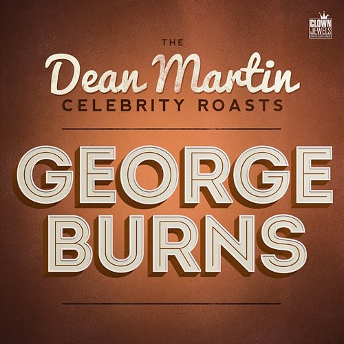 The Dean Martin Celebrity Roasts: George Burns Various Artists